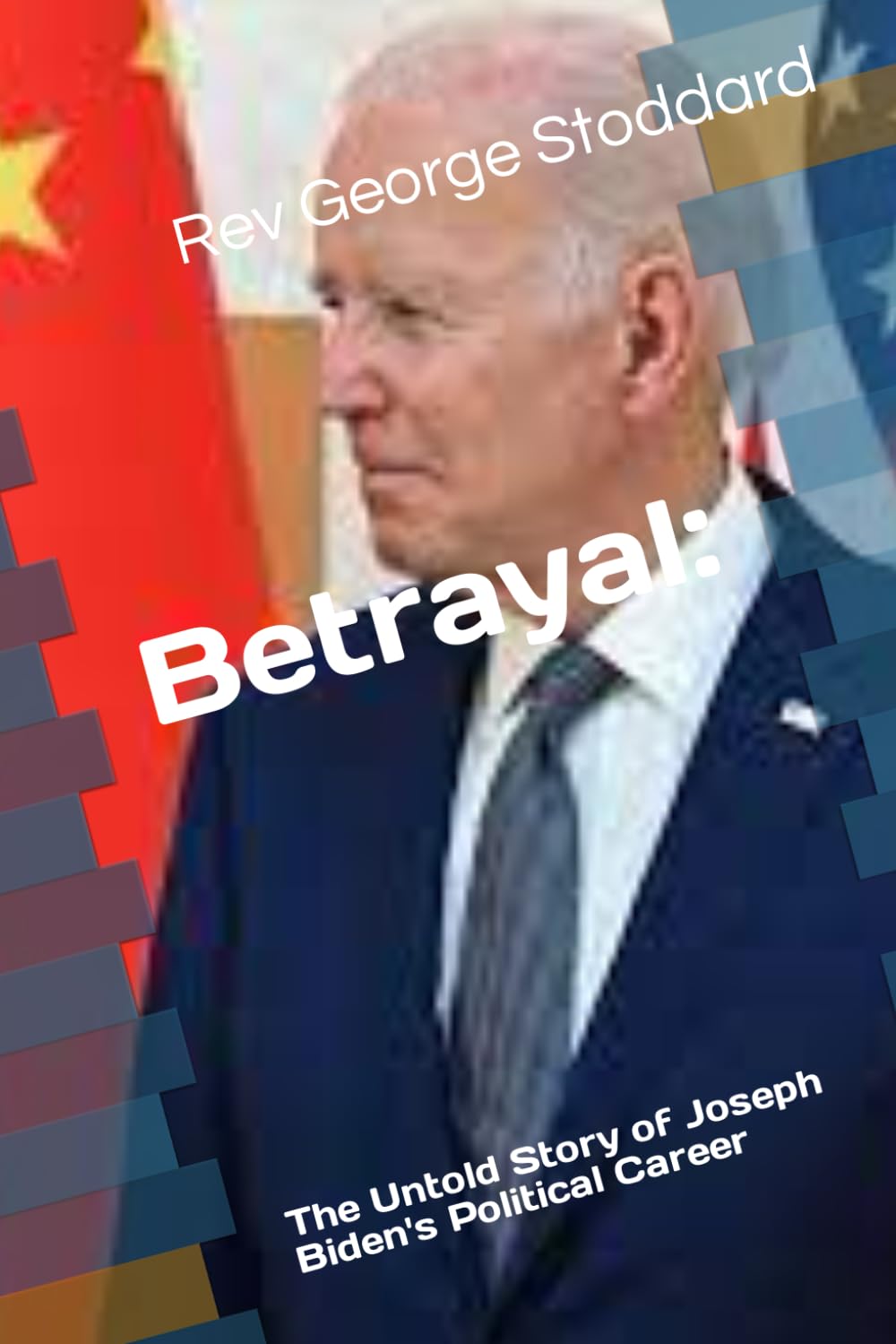 Betrayal: The Untold Story of Joseph Biden's Political Career