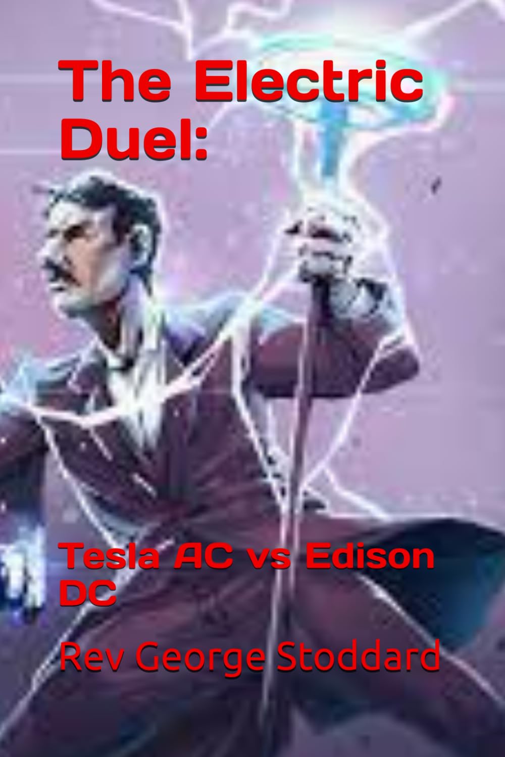The Electric Duel: Tesla AC vs. Edison DC