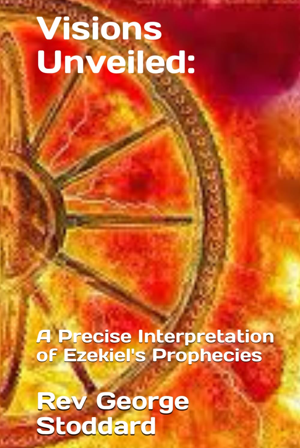Visions Unveiled: A Precise Interpretation of Ezekiel's Prophecies