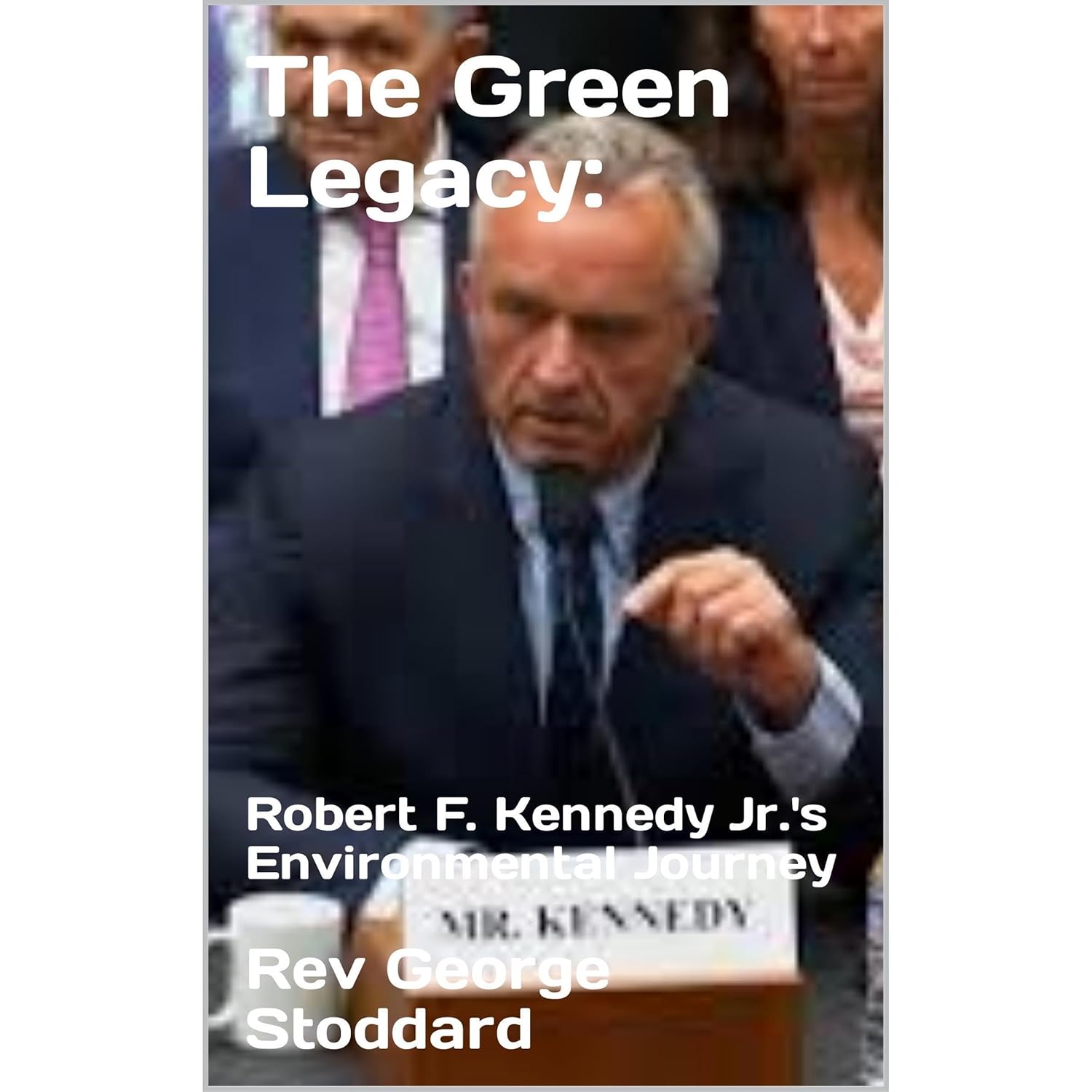The Green Legacy: Robert F. Kennedy Jr.'s Environmental Journey