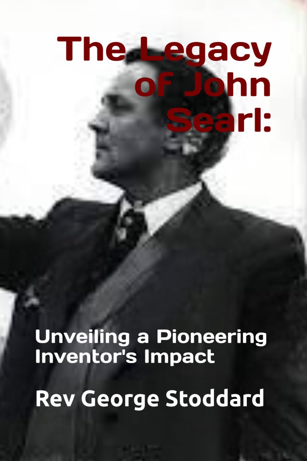 The Legacy of John Searl: Unveiling a Pioneering Inventor's Impact
