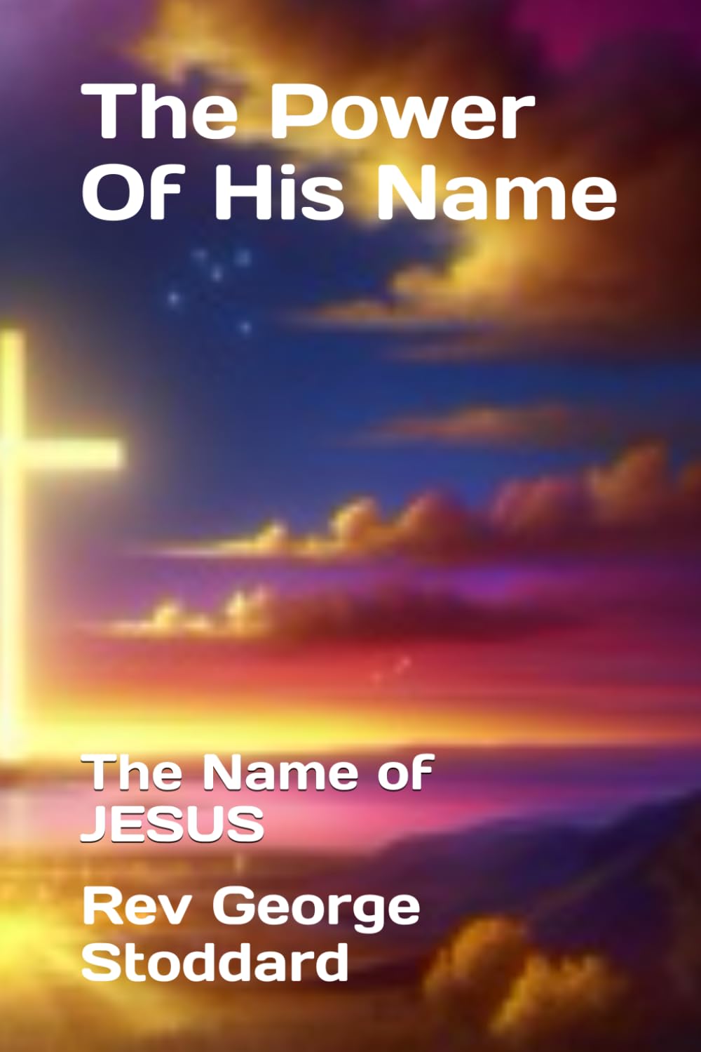 The Power of His Name: The Name of JESUS