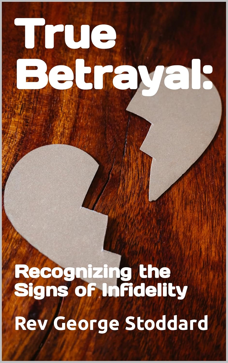 True Betrayal: Recognizing the Signs of Infidelity